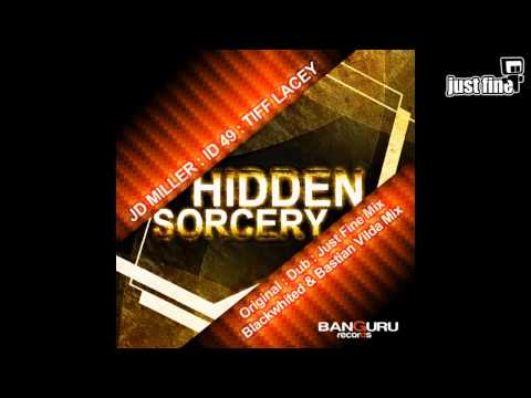 JD Miller, ID 49, Tiff Lacey - Hidden Sorcery (Just Fine Remix)