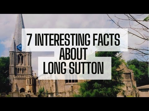 7 Interesting FACTS about LONG SUTTON
