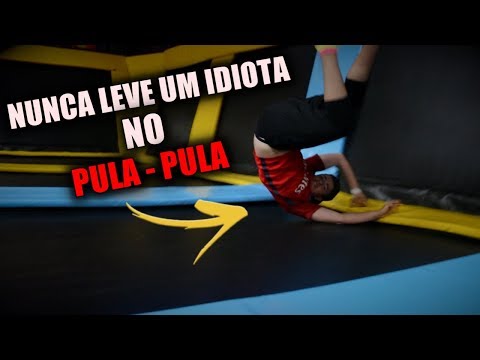 NUNCA LEVE UM IDIOTA PARA UM PULA - PULA!!!