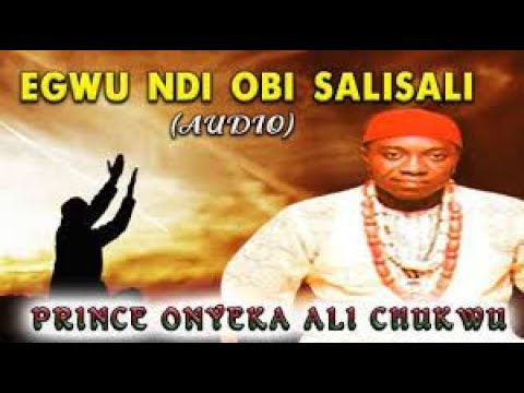 Prince Onyeka Ali-Chukwu -Egwu Ndi Obi Salisali  | LATEST 2021 NIGERIAN HIGHLIFE OGENE