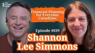 Shannon Lee Simmons: Financial Planning for Everyday Canadians | TWB Podcast #39