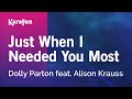 Just When I Needed You Most Dolly Parton Feat Alison Krauss Karaoke Version KaraFun