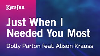 Just When I Needed You Most - Dolly Parton feat. Alison Krauss | Karaoke Version | KaraFun