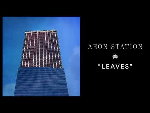 Aeon Station - Leaves (Official Audio)
