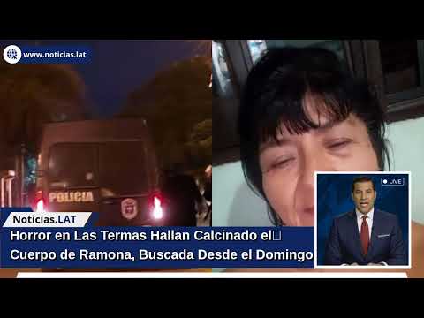 Horror en Las Termas: Hallan Calcinado el Cuerpo de Ramona, Buscada Desde el Domingo
