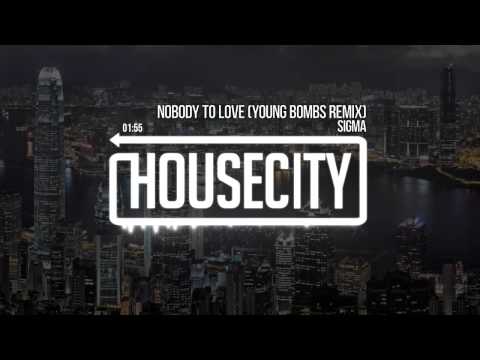Sigma - Nobody To Love (Young Bombs Remix)