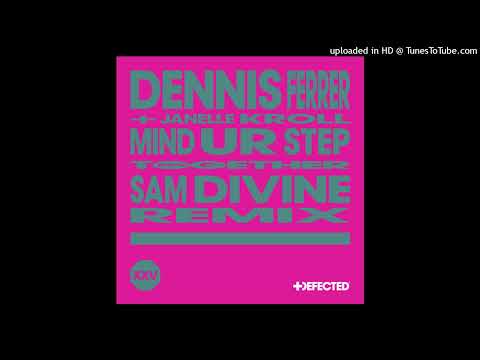 Dennis Ferrer, Janelle Kroll - Mind Ur Step feat. Janelle Kroll (Sam Divine Extended Remix)