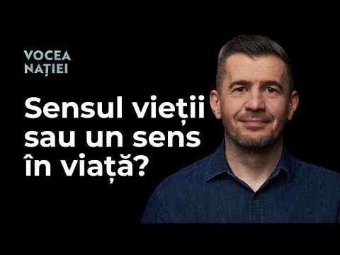 Sensul vieții sau un sens în viață? Despre autonomie, competență și conectivitate. Vocea Nației #225
