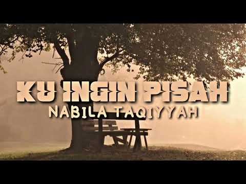 Nabila Taqiyyah - Ku Ingin Pisah (Normal+Reverb) TikTok Version (Ku lelah kurasa cukup disini)