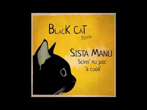 Black Cat Records feat. Sista Manu // SCINN' NU POC 'A CUOLL'