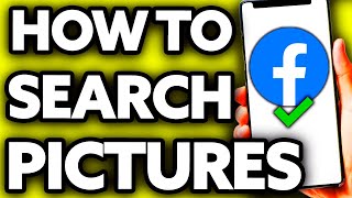 How To Search Pictures on Facebook [Very EASY!]
