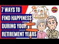 HOW TO LIVE YOUR BEST LIFE AFTER RETIREMENT: TOP 7 TIPS