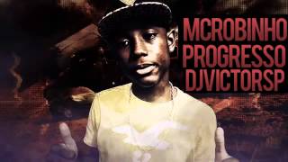 Mc Robinho - Progresso   Música Nova 2013  Dj Victor SP