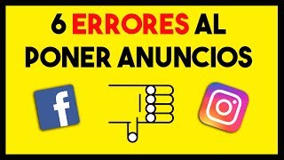 ¡Cuidado! 6 Errores Enormes al Poner Anuncios en Facebook e Instagram