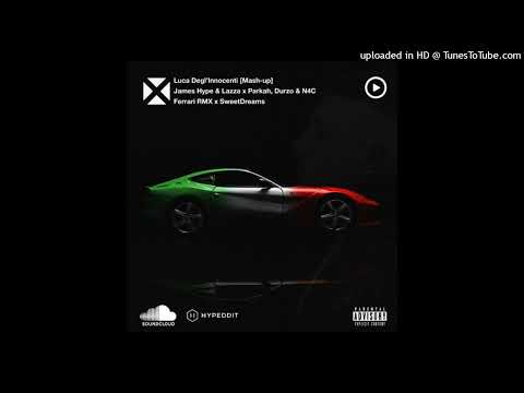JAMES HYPE & LAZZA X PARKAH, DURZO & N4C - SWEET DREAMS VS FERRARI RMX (LUCA DEGL'INNOCENTI MASHUP)
