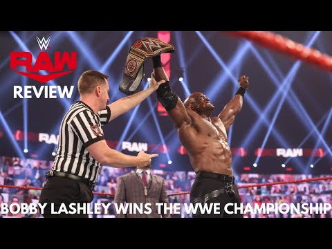 WWE RAW March 1, 2021 Full Show Review & Results: BOBBY LASHLEY WINS THE WWE CHAMPIONSHIP