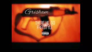 Grisham- There he go freestyle