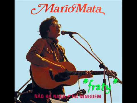 Mário Mata - Não há nada p'ra ninguem