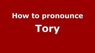 How to pronounce Tory