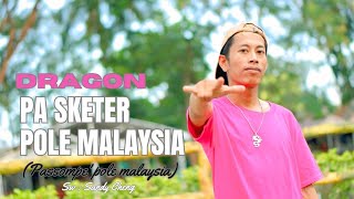 Download lagu Pa Sketer Pole Malaysia||Dragon|| mp3
