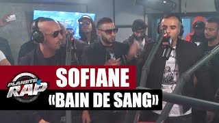 Sofiane "Bain De Sang" Feat. Bakyl & Samat #PlanèteRap