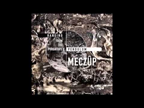 Meczûp - Hanging From The Purgatory's Pendulum [FULL ALBUM]