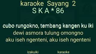 Download lagu Sayang 2 karaoke  S K A * 86 mp3