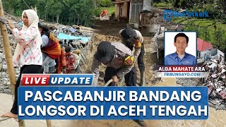Sebulan Pascabanjir Bandang, 30 Desa di Aceh Tengah Masih Terisolasi dan Akses Jalan Terputus