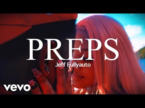 Jeff Fullyauto - Preps (Official Music Video)