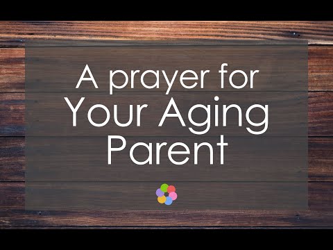 A Prayer for Your Aging Parent