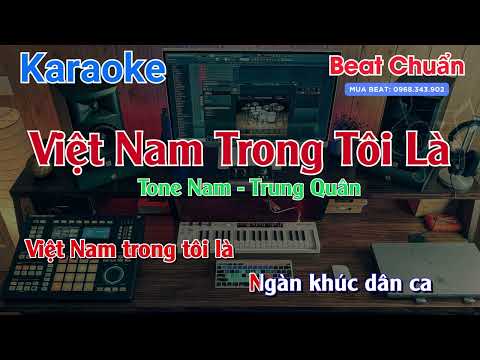 Việt Nam Trong Tôi Là Karaoke Tone Nam | Nguyễn Trần Trung Quân | Beat Chuẩn