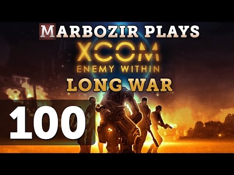 XCOM Enemy Within Long War Let's Play - Part 100 - Alien Base Assault