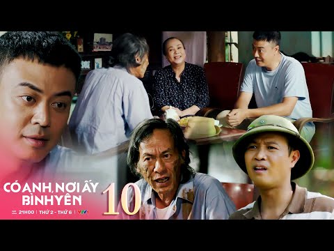 Có anh nơi ấy bình yên tập 10 | Cường Gà bày cho bác Thắng "khổ nhục kế" để sang nhờ Huy giúp đỡ