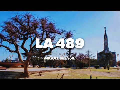 La 489  - Dedicada a la ciudad de LABOULAYE, Córdoba, Argentina - MIGUEL BILINSKI