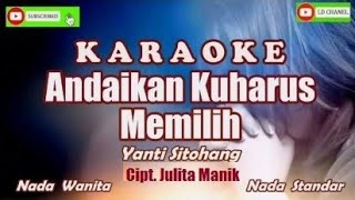 Download lagu Karaoke Andaikan Kuharus Memilih - Cipt. Julita Manik mp3 Download lagu Karaoke Andaikan Kuharus Memilih - Cipt. Julita Manik mp3