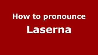 How to pronounce Laserna