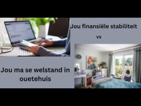 Finansiële stabiliteit vs Ouetehuis - moeilike keuse