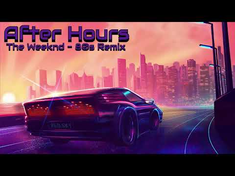 The Weeknd - After Hours (80s Remix)