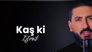 Download lagu İfrat - KAŞ Kİ mp3