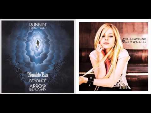 Naughty Boy ft Arvil Lavigne & Beyonce - Runnin' (Lose It All) + When You're Gone Mashup
