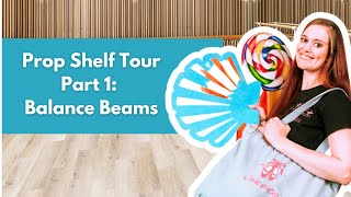Prop Shelf Tour | Balance Beams | Part 1