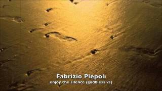 Fabrizio Piepoli 'enjoy the silence (godbless vs)'