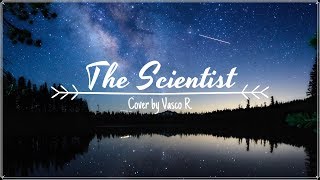 The Scientist - Coldplay || Cover by Vasco R.