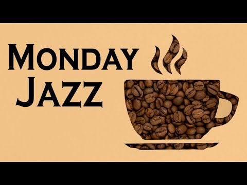 Monday JAZZ - Coffee Break Music - Background Jazz Music To Relax, Work, Study To