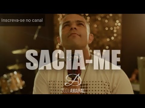 Sacia-me video