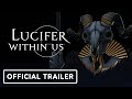 Lucifer Within Us - Official Trailer | Summer of Gaming 2020