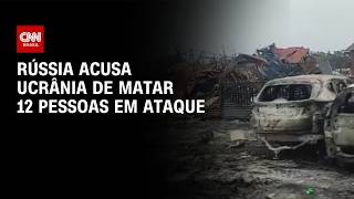 Vídeo: Rússia diz que Ucrânia matou 12 pessoas em ataque a acampamento turístico | AGORA CNN