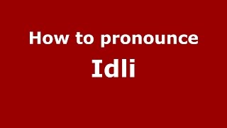 How to pronounce Idli