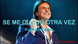 Karaoke: Roberto Carlos - Se me olvidó otra vez