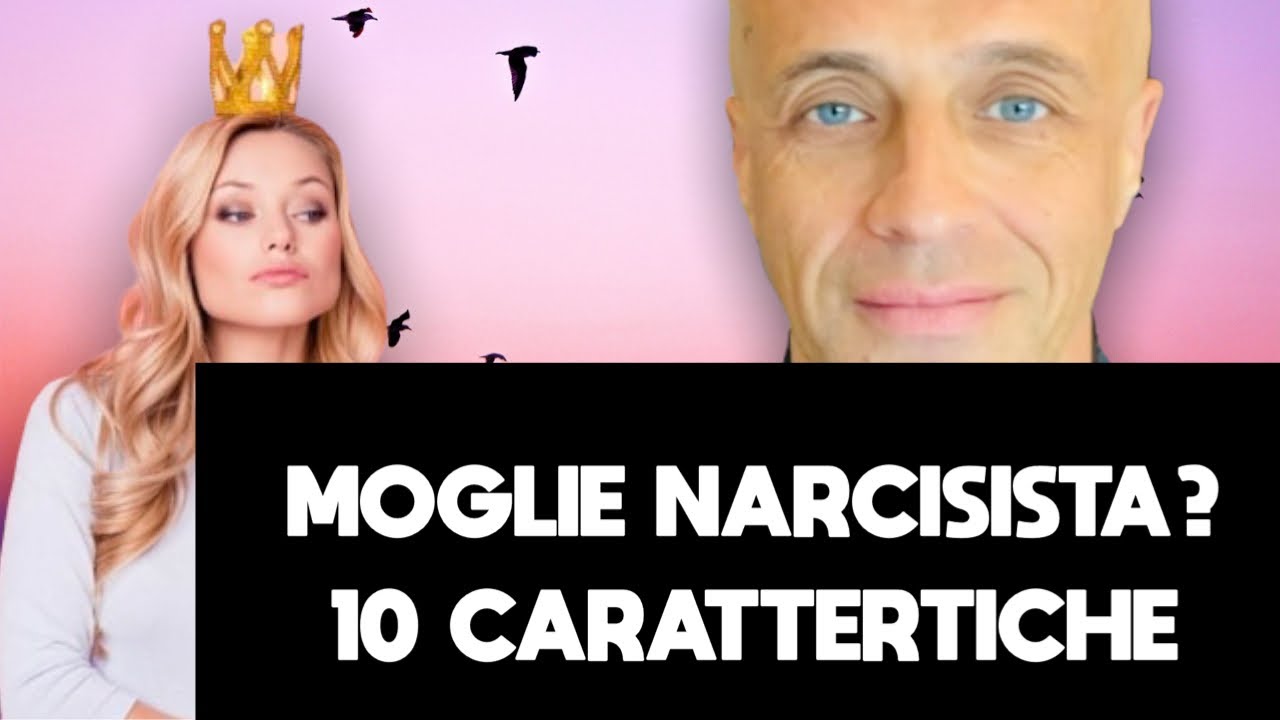 MOGLIE NARCISISTA 10 CARATTERISTICHE PER RICONOSCERLA